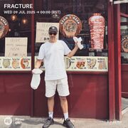 2025-07-09 - Fracture - Rinse FM