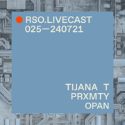 2024-07-21 - Tijana T @ PRXMTY, RSO, Berlin (RSO.LIVECAST …