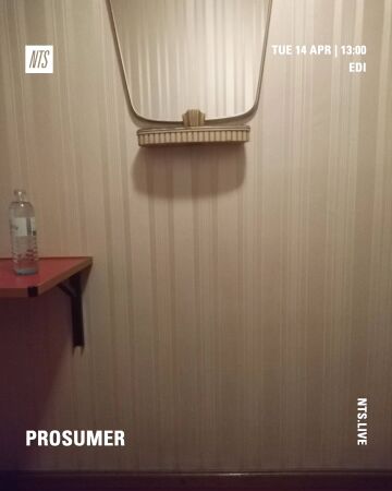 2026-04-14 - Prosumer - NTS Radio.jpg