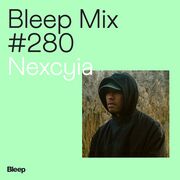 2024-03-20 - Nexcyia - Bleep Mix 280
