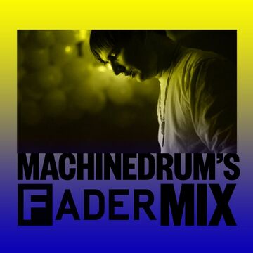 2012-01-11 - Machinedrum - FADER Mix.jpg