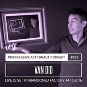 2016-10-14 - Van Did @ Abandoned Factory (Progressive Astr …