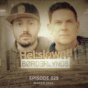 2024-03-04 - Hel:sløwed - BORDERLANDS Episode 029
