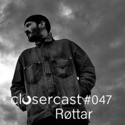 2021-10-14 - Rottar - CLOSERcast 047