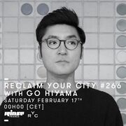 2018-02-17 - Go Hiyama - Reclaim Your City 266, Rinse FM F …