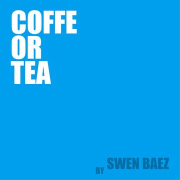 2015-10-13 - Swen Baez - Coffe Or Tea (Promo Mix).jpg