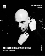 2025-05-30 - Leon Vynehall - The NTS Breakfast Show, NTS R …