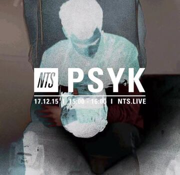 2015-12-17 - Psyk - NTS Radio.jpg