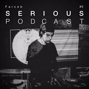 2017-02-04 - Farceb - Serious Podcast 5