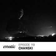 2016-04-26 - Chanski - Erratic Podcast 119