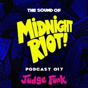 2015-06-09 - Judge Funk - The Sound Of Midnight Riot! Podc …