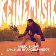 2025-01-31 - Angelphroot - Keinemusik Radio Show
