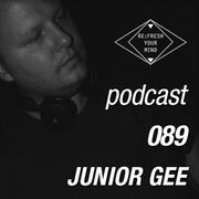 2013-11-18 - Junior Gee - Re:Fresh Music Podcast 89