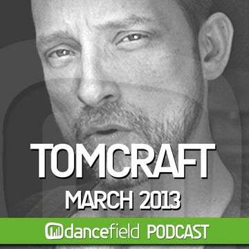 2013-03-15 - Tomcraft - Dancefield Podcast.jpg