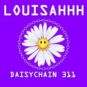 2024-01-02 - LOUISAHHH!!! - Daisychain 311