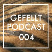 2014-07-16 - Peter Pardeike - GEFELLT Podcast 004