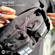 2026-07-28 - Fracture - Rinse FM