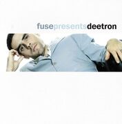 2008-10-25 - Deetron - Fuse Presents