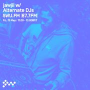 2016-05-13 - Jawjii, Alternate - SWU.FM