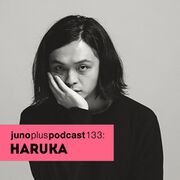 2016-03-02 - Haruka - Juno Plus Podcast 133
