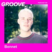 2025-05-28 - Bennet - Groove Podcast 461