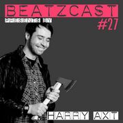 2014-06-17 - Harry Axt - Beatzcast 27