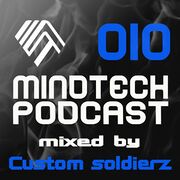 2010-12-11 - Custom Soldierz - Mindtech Podcast 010