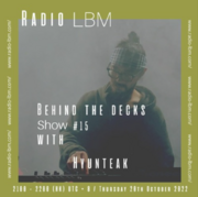 2022-10-20 - Hyunteak - Behind The Decks 15, RadioLBM