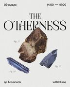 2022-08-09 - Blume - The Otherness Episode I, Noods Radio