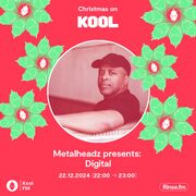 2024-12-22 - Digital - Metalheadz Christmas Takeover, Kool FM
