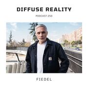 2025-01-24 - Fiedel - Diffuse Reality Podcast 250