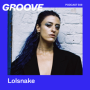2026-06-24 - Lolsnake - Groove Podcast 508