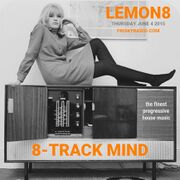 2015-06-05 - Lemon8 - 8-Track Mind, Frisky Radio