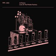 2019-03-01 - A-Future @ EON Records, The Pickle Factory, L …
