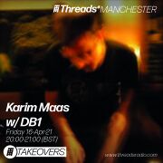 2021-04-16 - DB1 - Karim Maas Takeover, Threads* Manchester