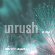 2025-12-30 - Ultra Instincts - Unrushed 104
