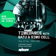 2018-06-07 - Batu & Simo Cell - Timedance, Rinse FM