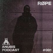 2023-03-20 - ROPE - Anubis Podcast 001