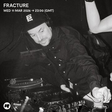 2026-03-11 - Fracture - Rinse FM.jpg