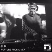 2017-02-21 - Ilk - Rupture Promo Mix
