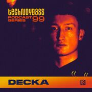 2023-07-20 - Decka - Technoybass 99