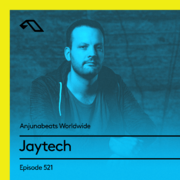 2017-03-19 - Jaytech - Anjunabeats Worldwide 521
