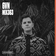 2024-03-29 - GVN - Soundspace 363