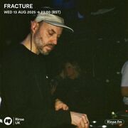 2025-08-13 - Fracture - Rinse FM