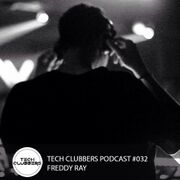 2017-07-06 - Freddy Ray - Tech Clubbers Podcast 32