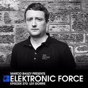 2016-02-26 - Lex Gorrie - Elektronic Force Podcast 270