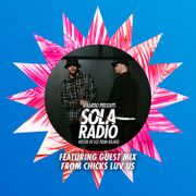2022-11-18 - Solardo, Chicks Luv Us - Sola Radio 025