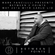 2016-05-09 - Mark Fanciulli, Carlo Lio - Between 2 Points