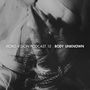 2019-01-10 - Body Unknown - Horo Vision Podcast 15