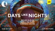 2022-10-23 - Eelke Kleijn @ DAYS like NIGHTS, Raw Factory, …
